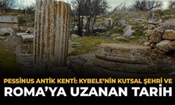Pessinus Antik Kenti: Kybele’nin Kutsal Şehri ve Roma’ya Uzanan Tarihsel Yolculuğu