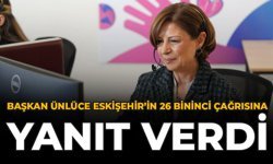 Başkan Ünlüce Eskişehir’in 26 Bininci Çağrısına Yanıt Verdi