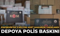 Eskişehir’de 5 Milyon Adet Makaron Yakalandı: Depoya Polis Baskını
