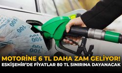 Motorine 6 TL Daha Zam Geliyor: Eskişehir’de Fiyatlar 80 TL Sınırına Dayanacak