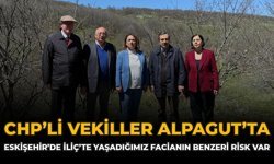 CHP’li Vekiller Alpagut’ta: “Eskişehir’de İliç’te Yaşadığımız Facianın Benzeri Risk Var”