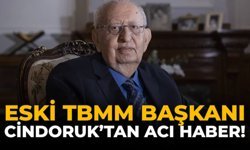 Eski TBMM Başkanı Cindoruk’tan Acı Haber!
