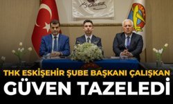 THK Eskişehir Şube Başkanı Çalışkan Güven Tazeledi