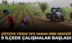 Çiftçiye Yüzde 75'e Varan Hibe Desteği: 9 İlçede Çalışmalar Başladı