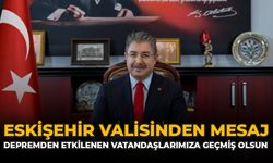 Eskişehir Valisinden Mesaj: "Depremden Etkilenen Vatandaşlarımıza Geçmiş Olsun"
