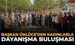 Başkan Ünlüce'den Kadınlarla Dayanışma Buluşması