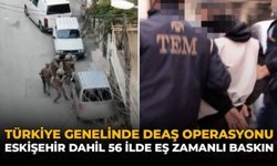 Türkiye Genelinde DEAŞ Operasyonu: Eskişehir Dahil 56 İlde Eş Zamanlı Baskın