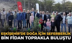 Eskişehir’de Doğa İçin Seferberlik: Bin Fidan Toprakla Buluştu