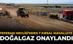 Tepebaşı Meclisi’nden 7 Kırsal Mahalleye Doğalgaz Onaylandı