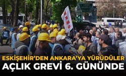 Eskişehir’den Ankara’ya Yürüdüler: Açlık Grevi 6. Gününde