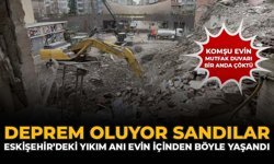 Deprem Oluyor Sandılar: Eskişehir'de Yıkım Anı Evin İçinde Böyle Yaşandı