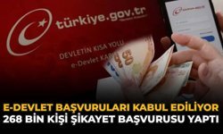 E-Devlet Başvuruları Kabul Ediliyor: 268 Bin Kişi Şikayet Oluşturdu
