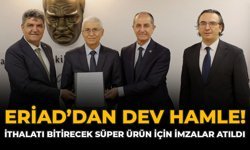 ERİAD’dan Dev Hamle! İthalatı Bitirecek "Süper Ürün" İçin İmzalar Atıldı