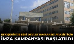 Eskişehir’de Eski Devlet Hastanesi Arazisi İçin İmza Kampanyası Başlatıldı