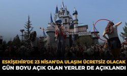 Eskişehir'de 23 Nisan'da Ulaşım Ücretsiz Olacak: Gün Boyu Açık Olan Yerler Açıklandı