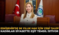 Eskişehir'de 96 Yıllık Hak İçin Yeni Talep: Kadınlar Siyasette Eşit Temsil İstiyor