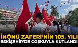 İnönü Zaferi’nin 105. Yılı Eskişehir’de Coşkuyla Kutlandı