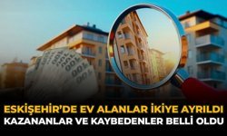 Eskişehir'de Ev Alanlar İkiye Ayrıldı: Kazananlar ve Kaybedenler Belli Oldu