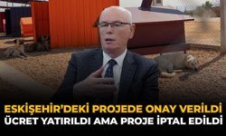 Eskişehir’deki Projede Onay Verildi, Ücret Yatırıldı Ama Proje İptal Edildi!