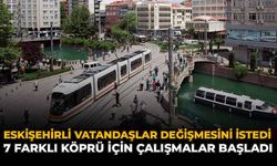 Eskişehirli Vatandaşlar Değişmesini İstedi: 7 Farklı Köprü İçin Çalışmalar Başladı