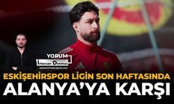 Eskişehirspor Ligin Son Haftasında Alanya'ya Karşı