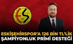 Eskişehirspor’a 126 Bin TL’lik Şampiyonluk Primi Desteği