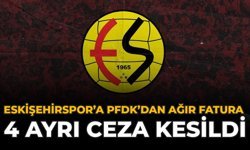 Eskişehirspor'a PFDK'dan Ağır Fatura: 4 Ayrı Ceza Kesildi