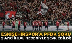 Eskişehirspor’a PFDK Şoku: 5 Ayrı İhlal Nedeniyle Sevk Edildi!