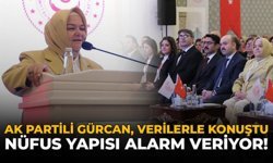 AK Partili Gürcan, Verilerle Konuştu: Nüfus Yapısı Alarm Veriyor!