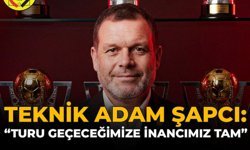 Teknik Adam Şapcı: "Turu Geçeceğimize İnancımız Tam"