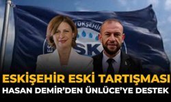 Eskişehir ESKİ Tartışması: Hasan Demir’den Ünlüce’ye Destek