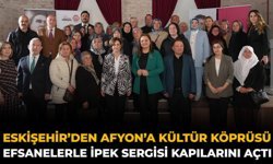 Eskişehir’den Afyon’a Kültür Köprüsü: Efsanelerle İpek Sergisi Kapılarını Açtı