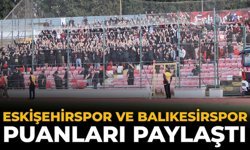 Eskişehirspor Ve Balıkesirspor Puanları Paylaştı