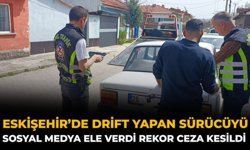 Eskişehir’de Drift Yapan Sürücüyü Sosyal Medya Ele Verdi: Rekor Ceza Kesildi