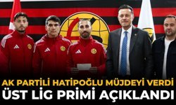 AK Partili Hatipoğlu Müjdeyi Verdi: Üst Lig Primi Açıklandı