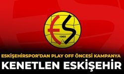 Eskişehirspor’dan Play Off Öncesi Kampanya: Kenetlen Eskişehir