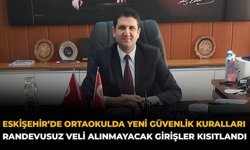 Eskişehir’de Ortaokulda Yeni Güvenlik Kuralları: Randevusuz Veli Alınmayacak, Girişler Kısıtlandı