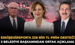 Eskişehirspor’a 226 Bin TL Prim Desteği: 3 Belediye Başkanından Ortak Açıklama