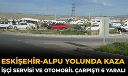 Eskişehir-Alpu Yolunda Kaza: İşçi Servisi Ve Otomobil Çarpıştı 6 Yaralı