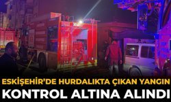 Eskişehir’de Hurdalıkta Çıkan Yangın Kontrol Altına Alındı