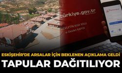 Eskişehir'de Arsalar İçin Beklenen Açıklama Geldi: Tapular Dağıtılıyor