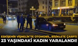 Eskişehir Vişnelik'te Otomobil, Bisiklete Çarptı: 23 Yaşındaki Kadın Yaralandı