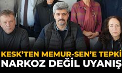 KESK’ten Memur-Sen’e Tepki: “Narkoz Değil Uyanış”