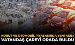 Konut ve Otomobil Piyasasında Yeni Akım: Vatandaş Çareyi Orada Buldu