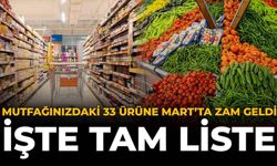 Mutfağınızdaki 33 Ürüne Mart'ta Zam Geldi: İşte Tam Liste