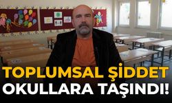 Toplumsal Şiddet Okullara Taşındı!