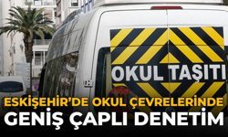 Eskişehir'de Okul Çevrelerinde Geniş Çaplı Denetim