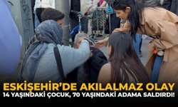 Eskişehir’de Akılalmaz Olay: 14 Yaşındaki Çocuk, 70 Yaşındaki Adama Saldırdı!