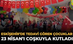 Eskişehir’de Tedavi Gören Çocuklar 23 Nisan’ı Coşkuyla Kutladı
