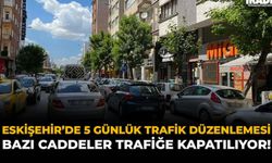 Eskişehir'in En İşlek Caddelerinden Biri 5 Gün Kapanıyor